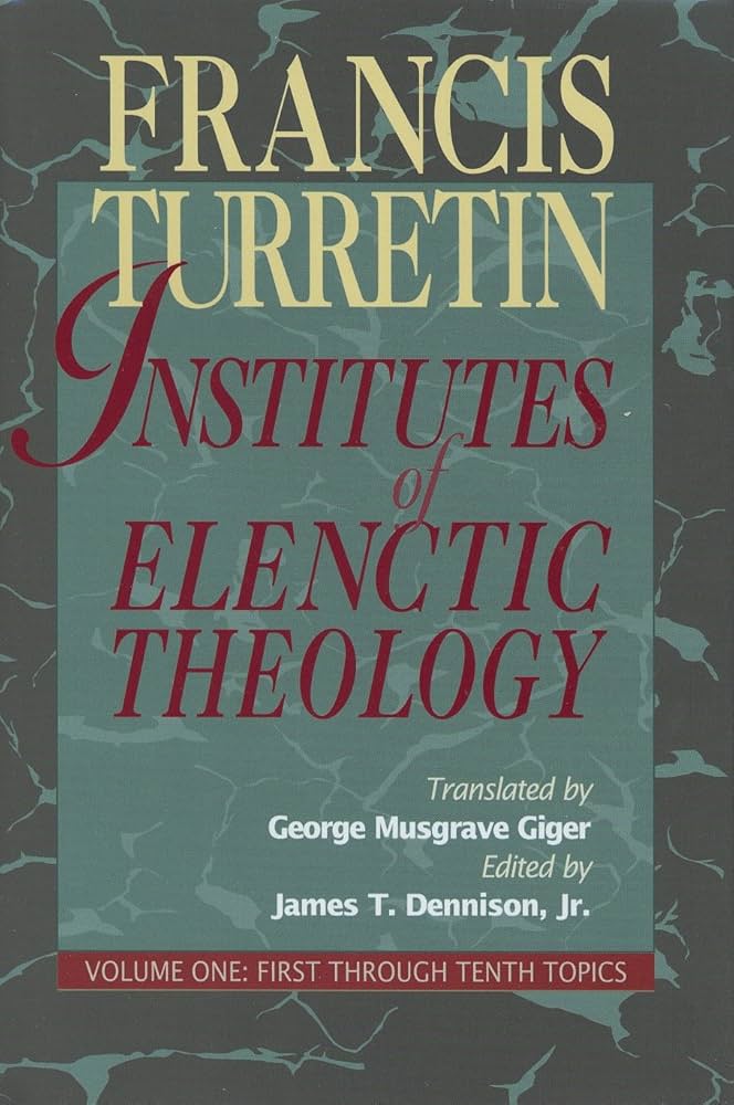 Cover of Institutes of Elenctic Theology by Francis Turretin